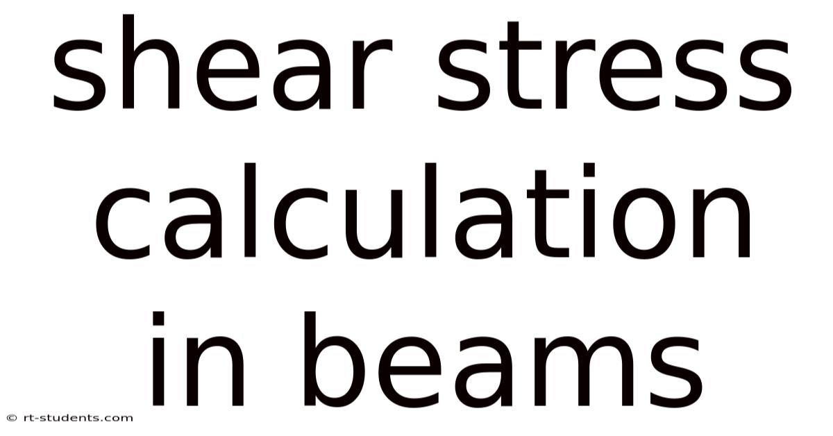 Shear Stress Calculation In Beams