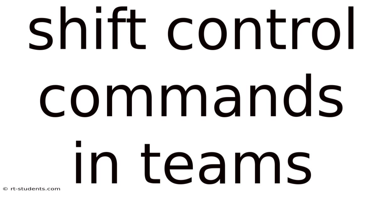 Shift Control Commands In Teams