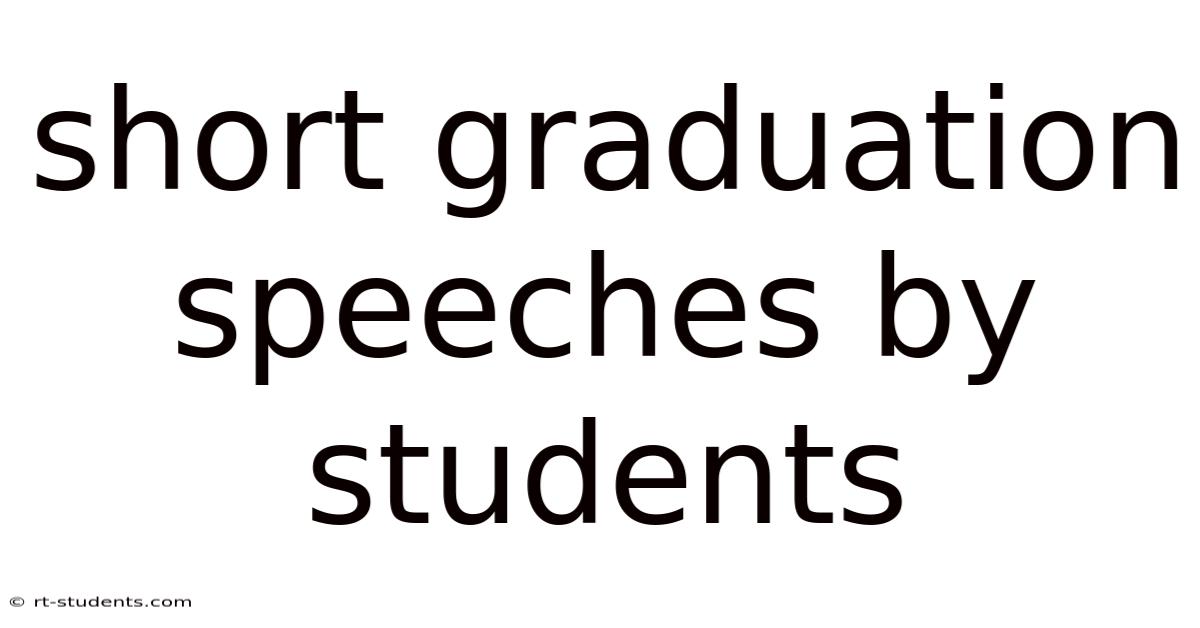 Short Graduation Speeches By Students