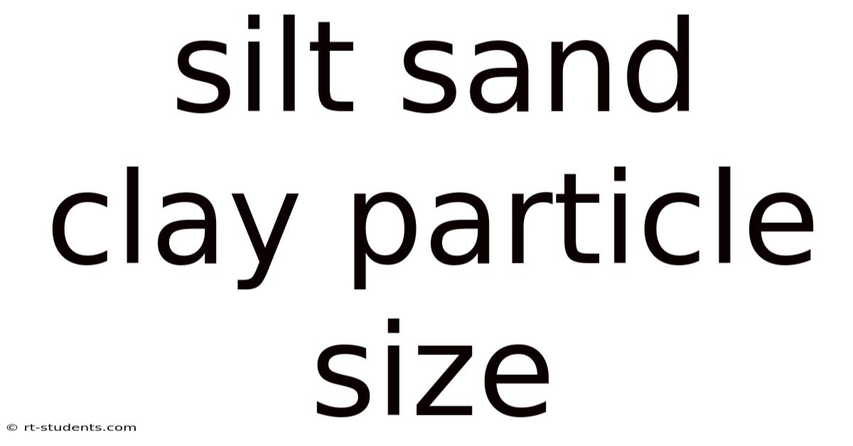 Silt Sand Clay Particle Size
