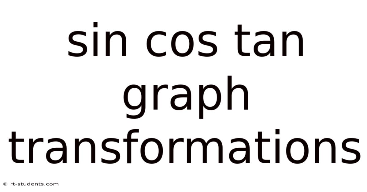 Sin Cos Tan Graph Transformations