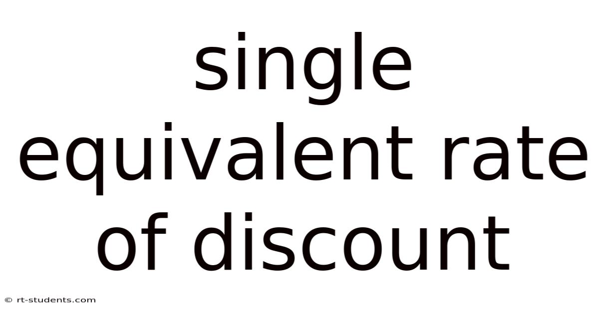 Single Equivalent Rate Of Discount