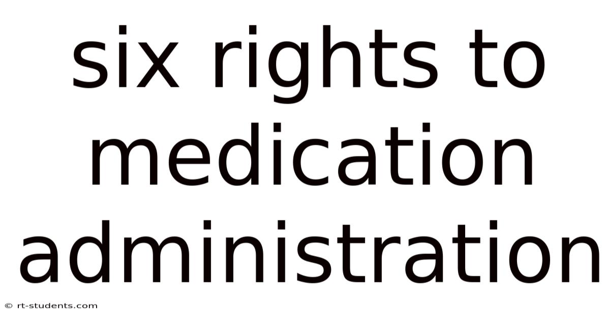 Six Rights To Medication Administration
