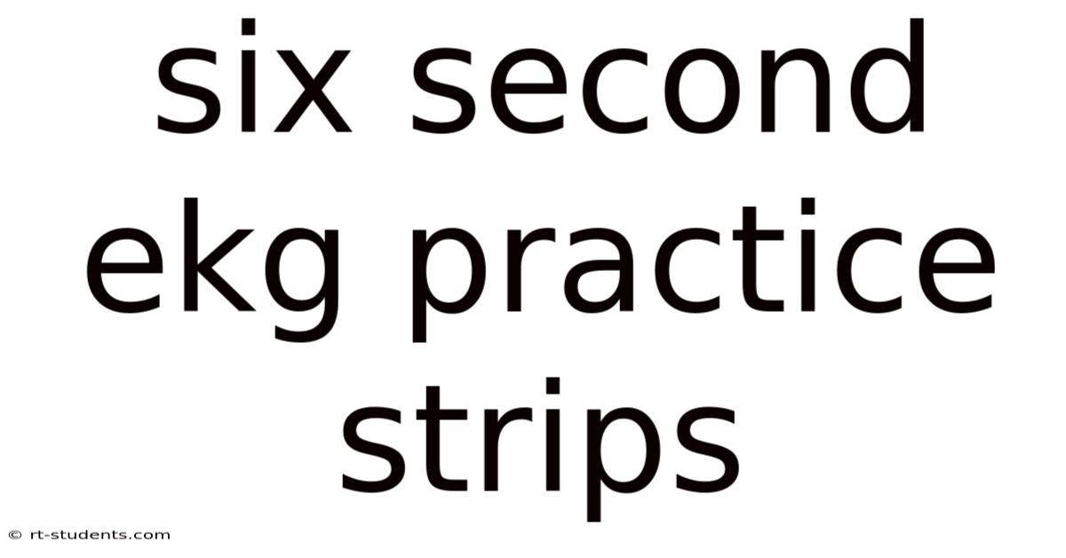 Six Second Ekg Practice Strips