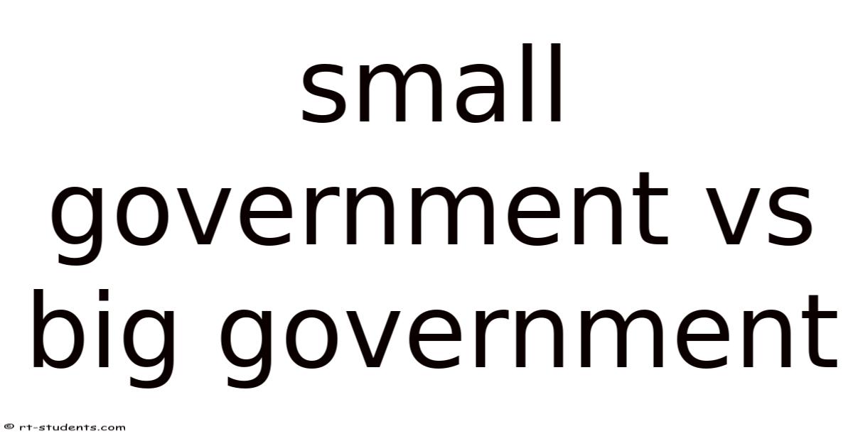 Small Government Examples Small Government Vs Big Government
