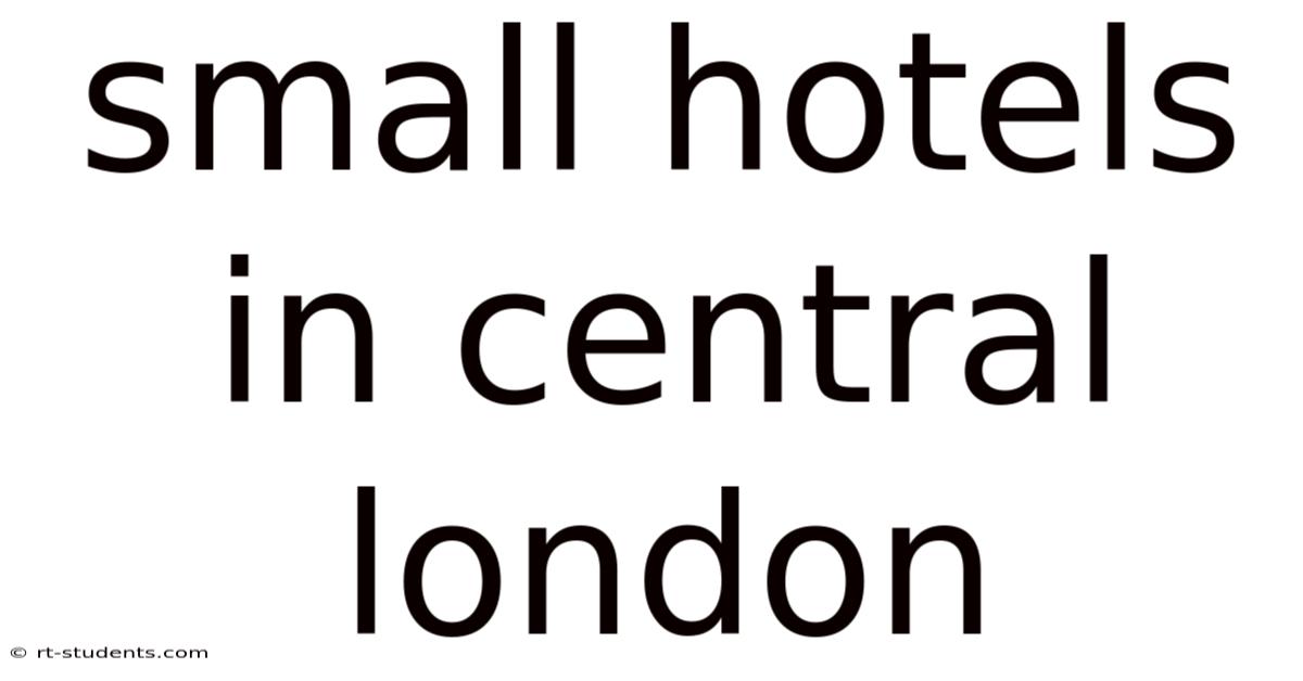 Small Hotels In Central London