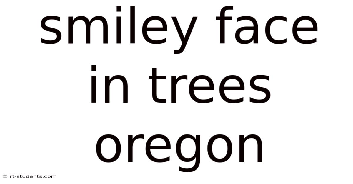 Smiley Face In Trees Oregon