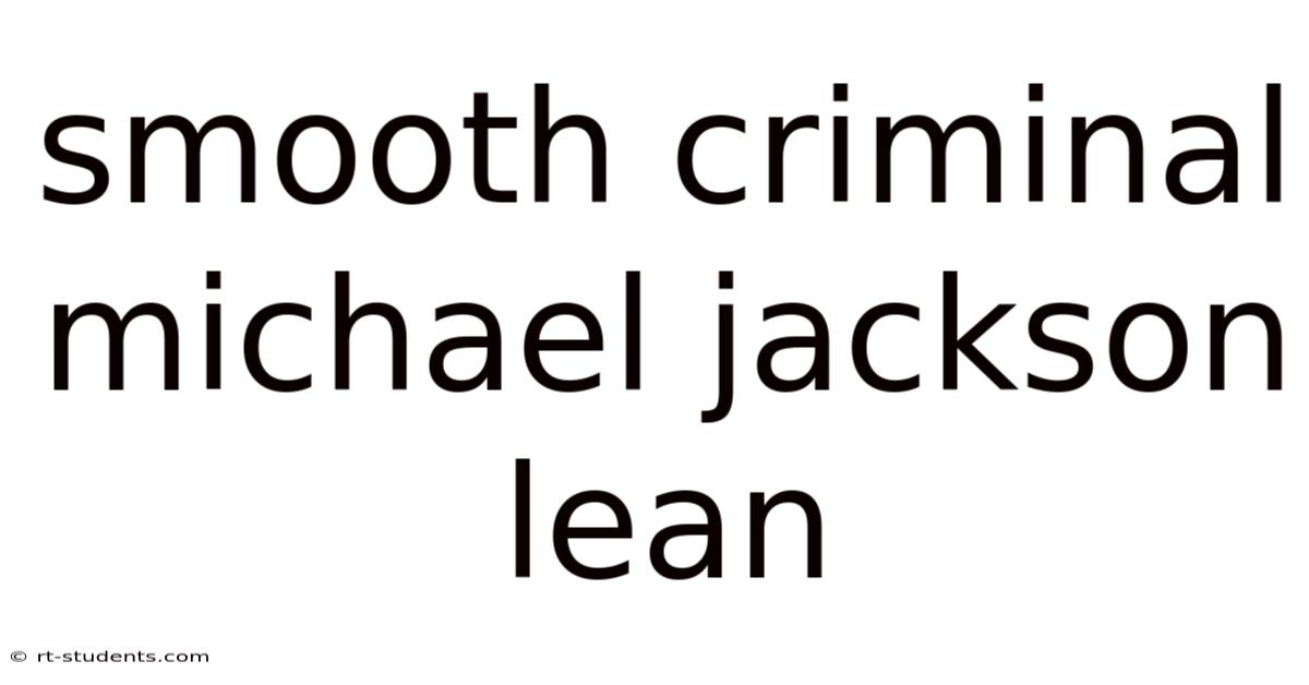 Smooth Criminal Michael Jackson Lean