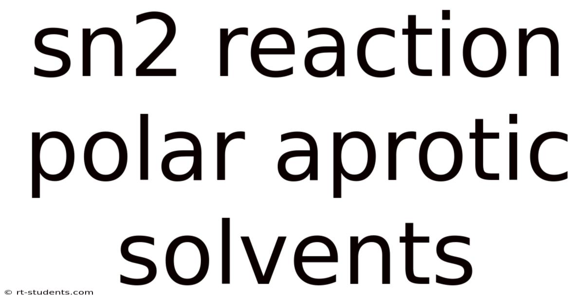 Sn2 Reaction Polar Aprotic Solvents