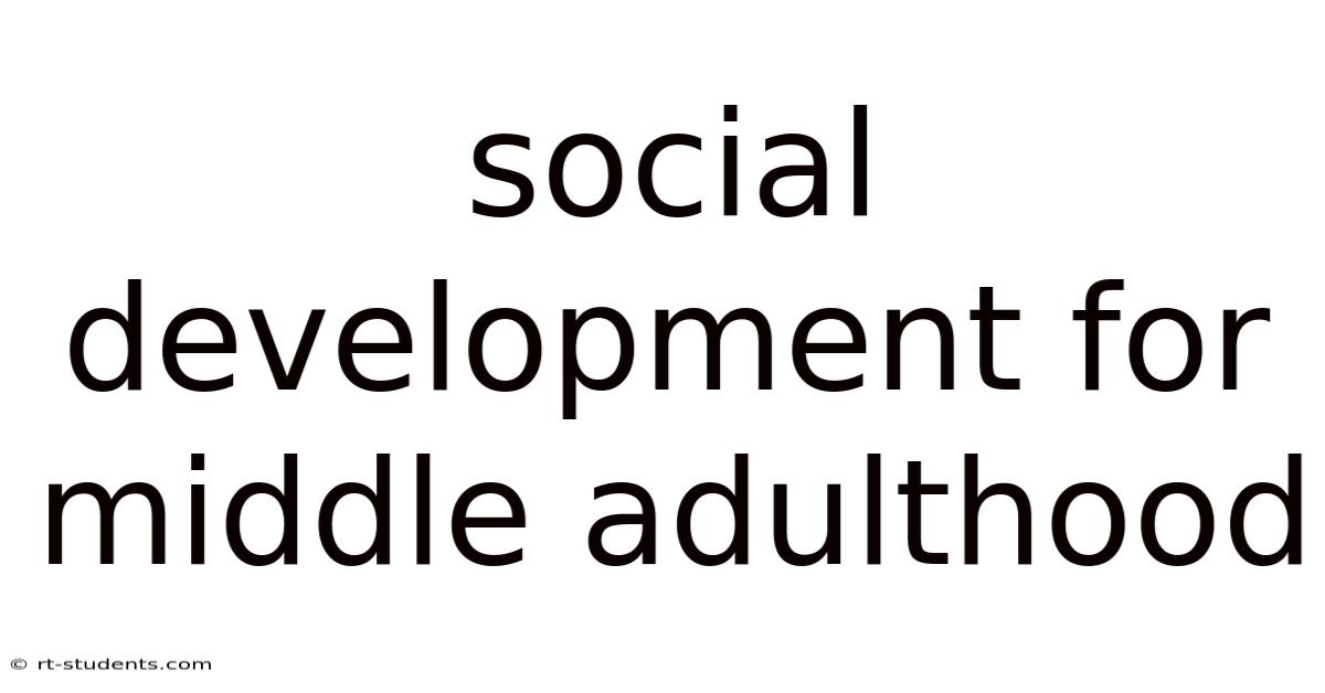 Social Development For Middle Adulthood