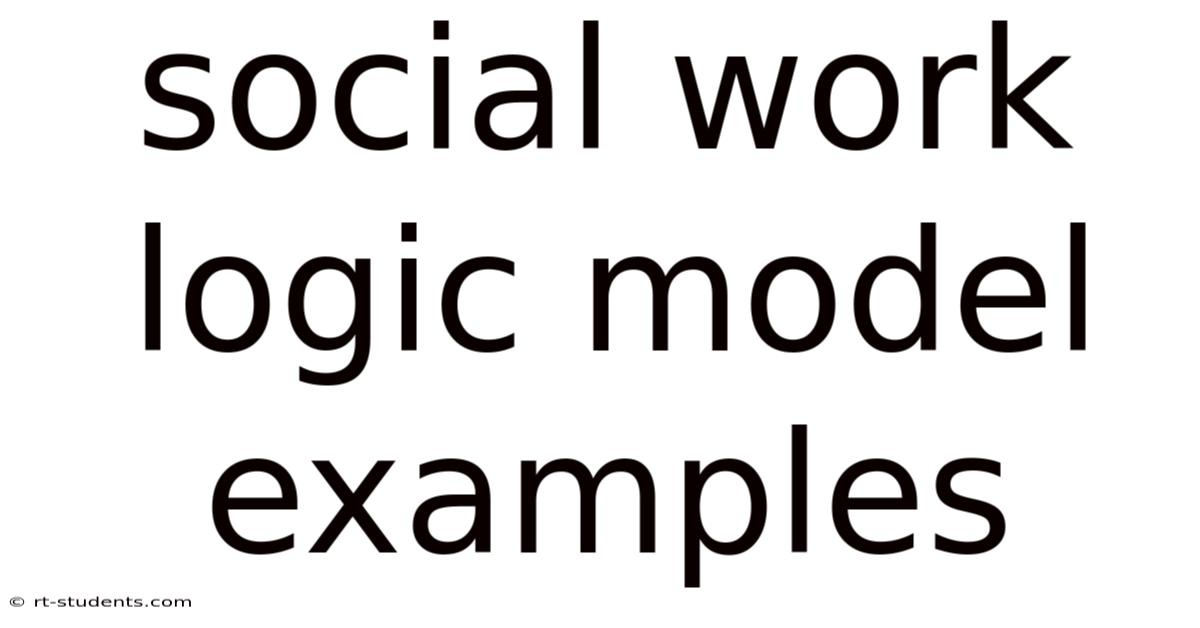 Social Work Logic Model Examples