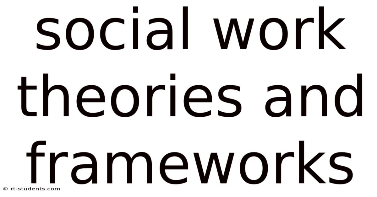 Social Work Theories And Frameworks