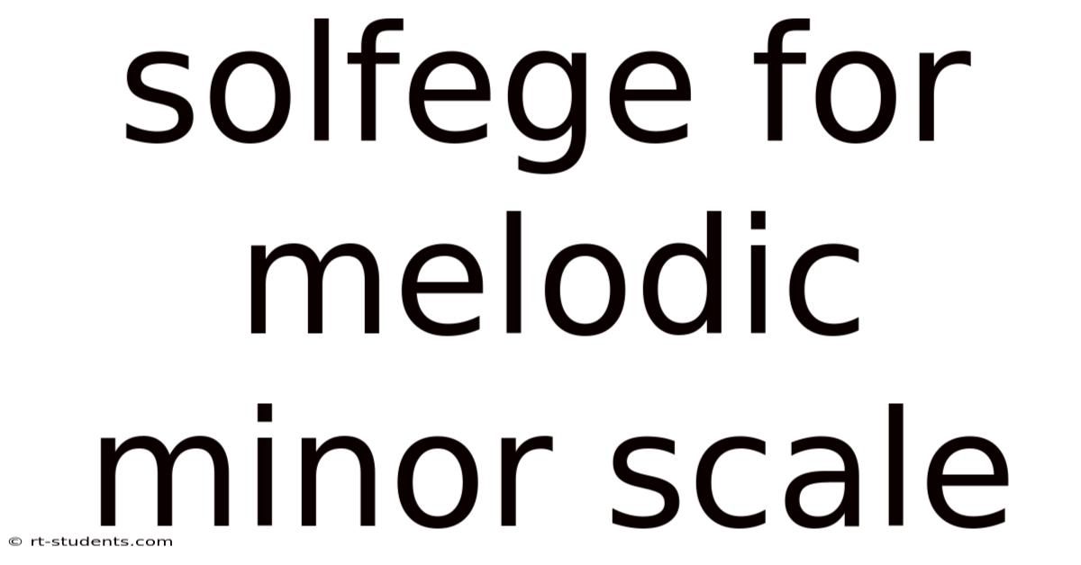 Solfege For Melodic Minor Scale