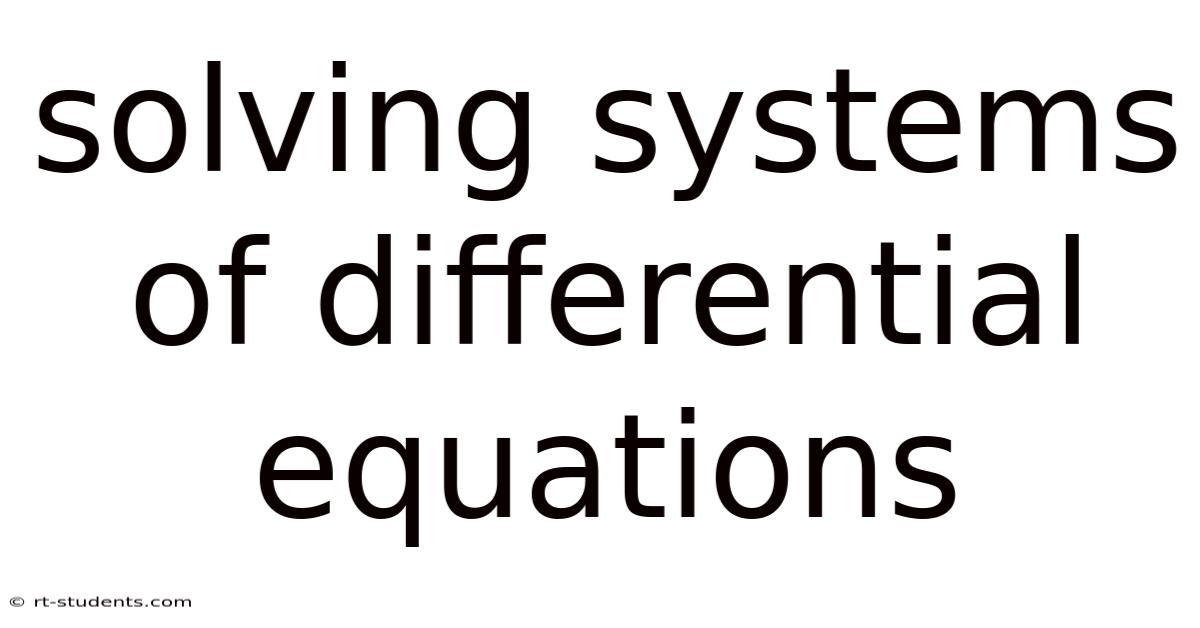Solving Systems Of Differential Equations
