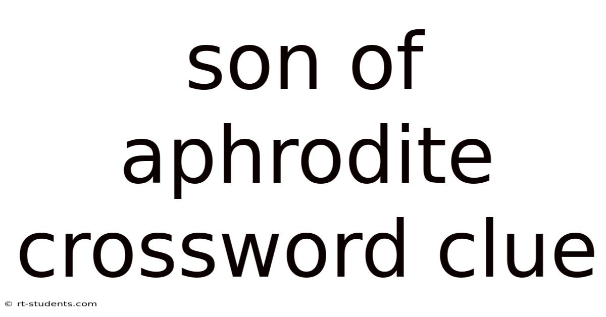 Son Of Aphrodite Crossword Clue