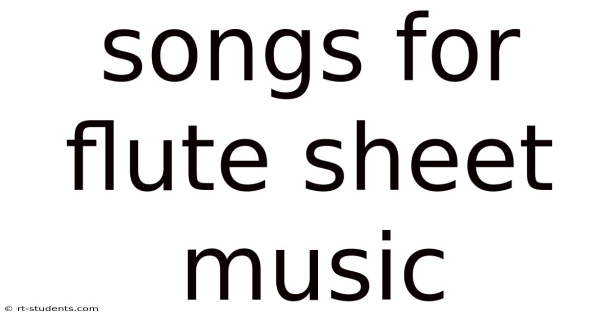 Songs For Flute Sheet Music