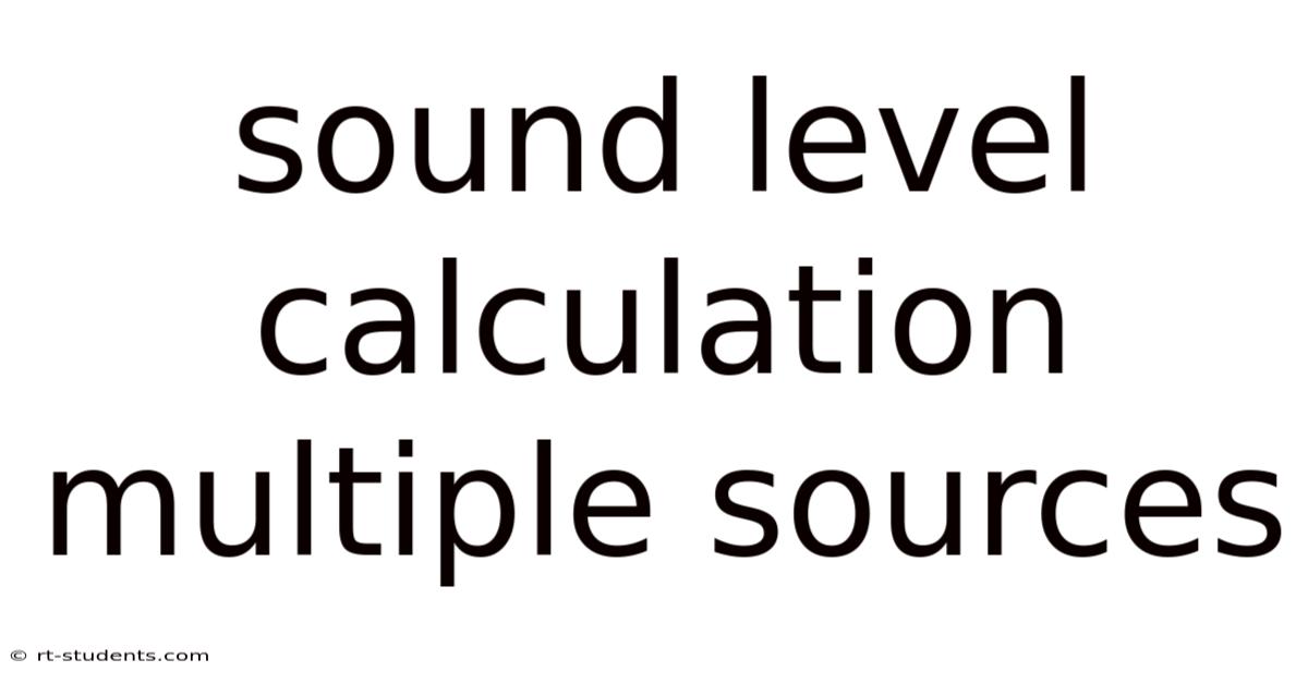 Sound Level Calculation Multiple Sources