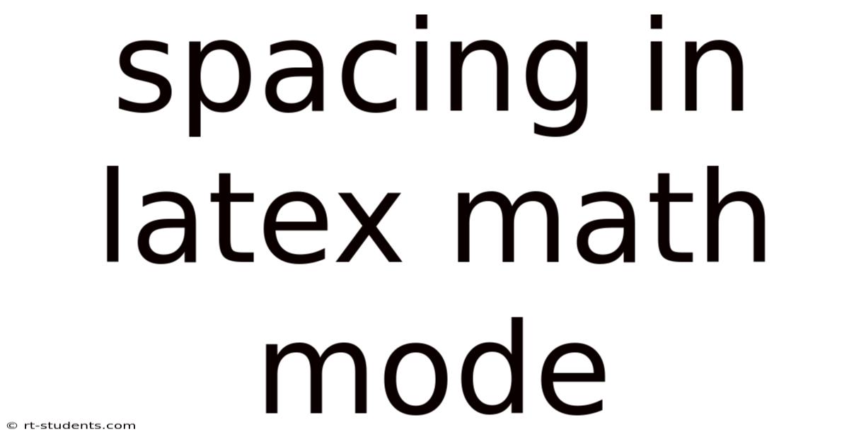 Spacing In Latex Math Mode