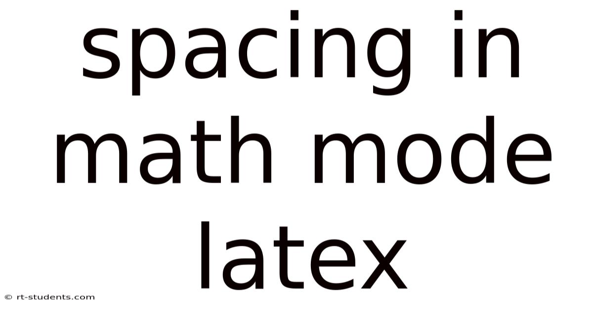 Spacing In Math Mode Latex