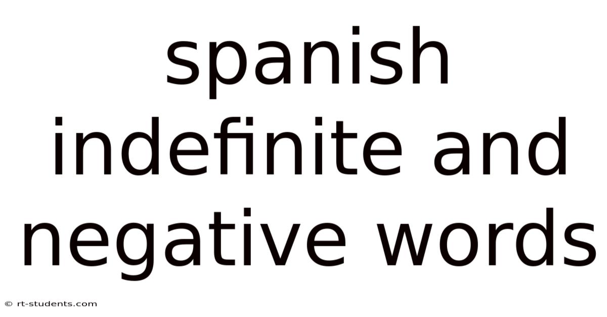 Spanish Indefinite And Negative Words