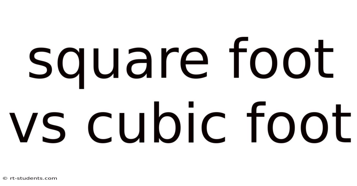 Square Foot Vs Cubic Foot