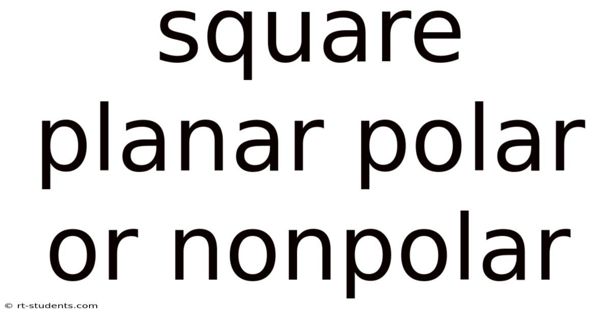 Square Planar Polar Or Nonpolar