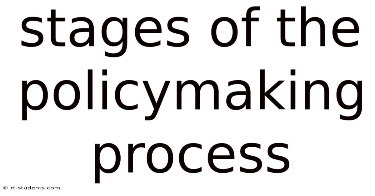 Stages Of The Policymaking Process