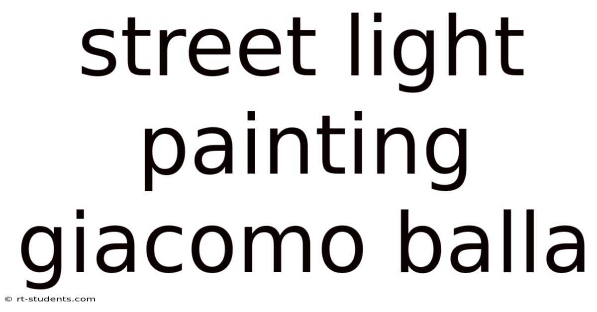 Street Light Painting Giacomo Balla