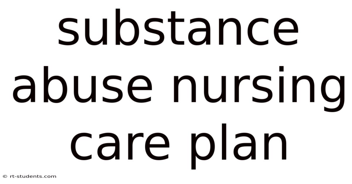 Substance Abuse Nursing Care Plan