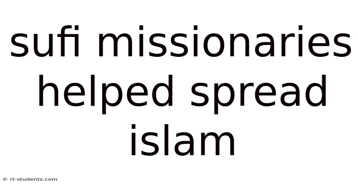 Sufi Missionaries Helped Spread Islam