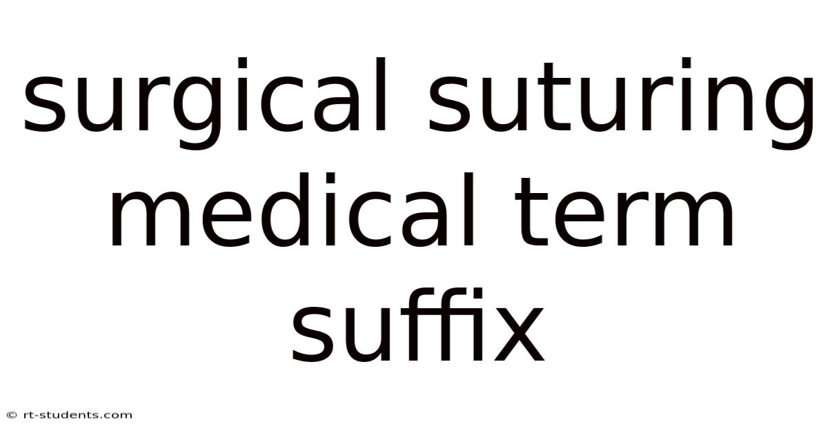 Surgical Suturing Medical Term Suffix
