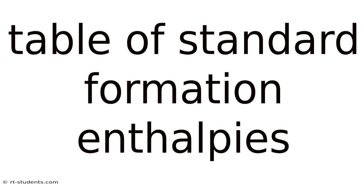 Table Of Standard Formation Enthalpies