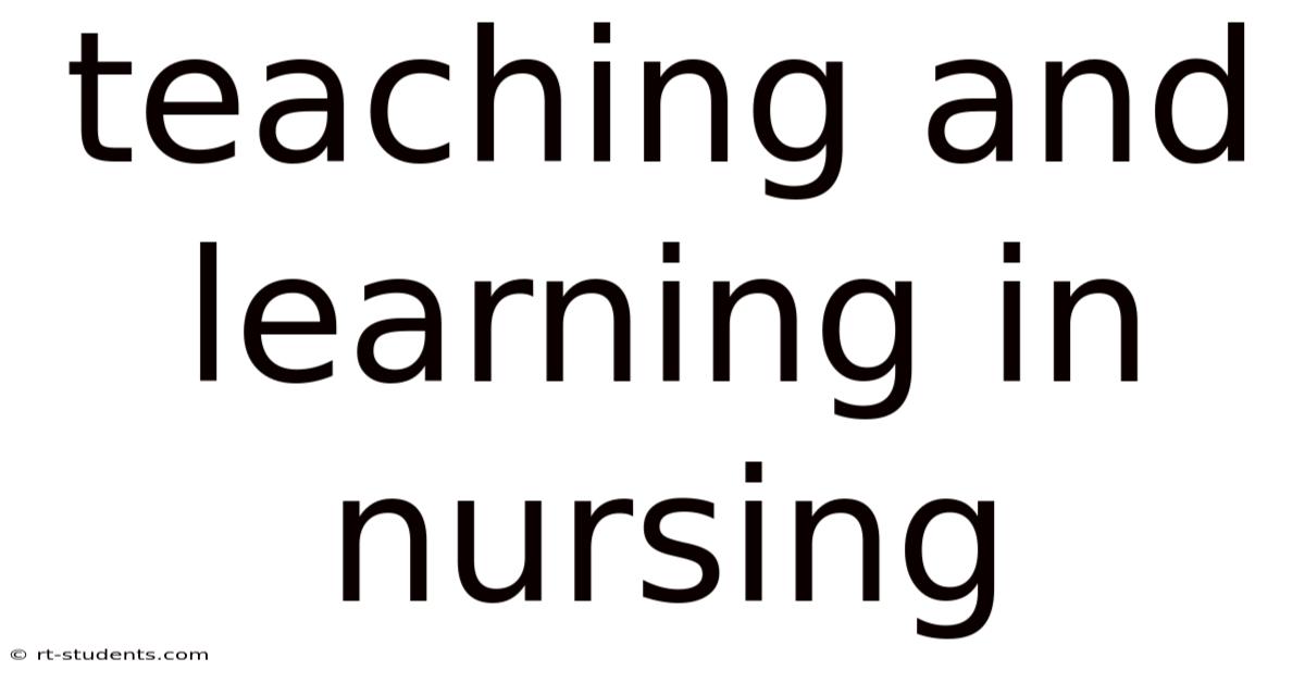 Teaching And Learning In Nursing