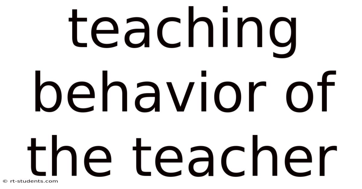 Teaching Behavior Of The Teacher