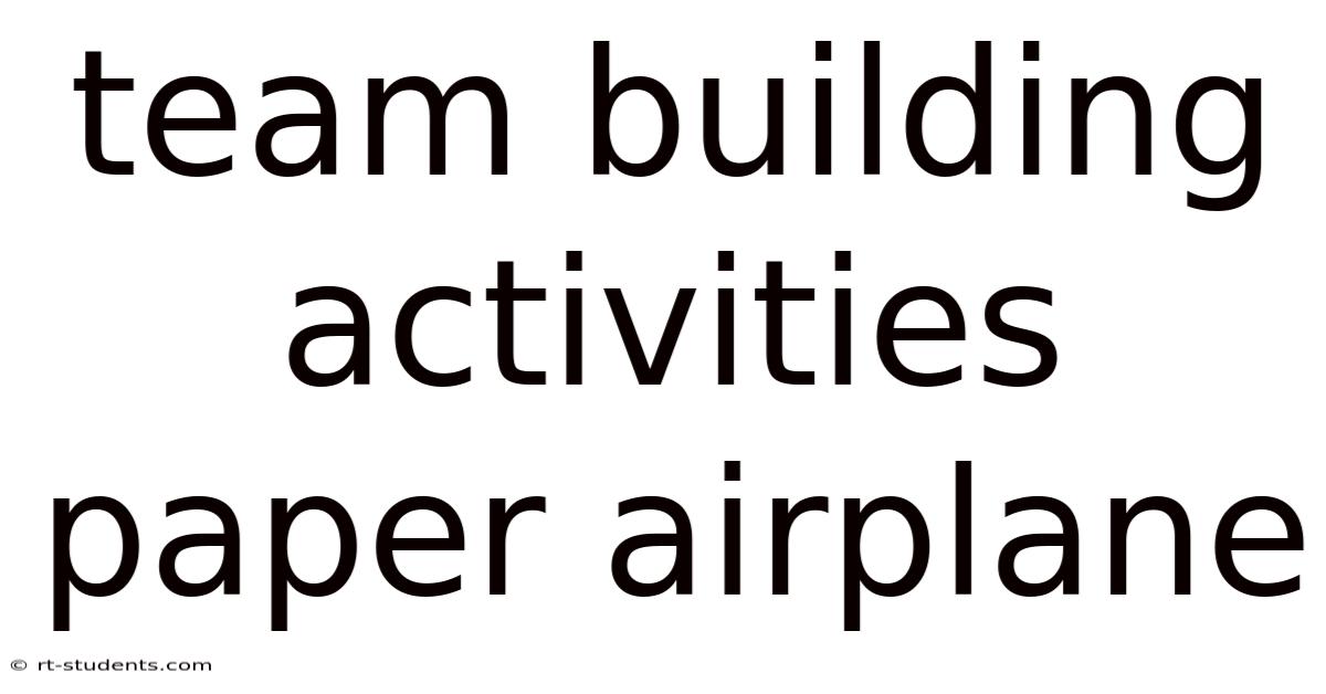 Team Building Activities Paper Airplane