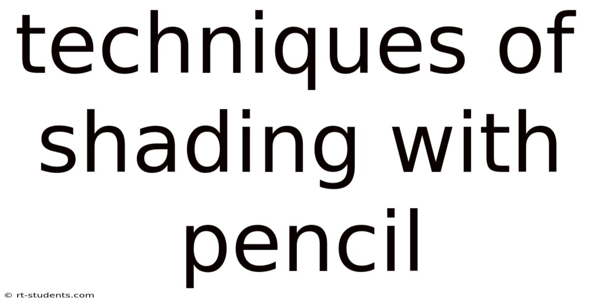 Techniques Of Shading With Pencil