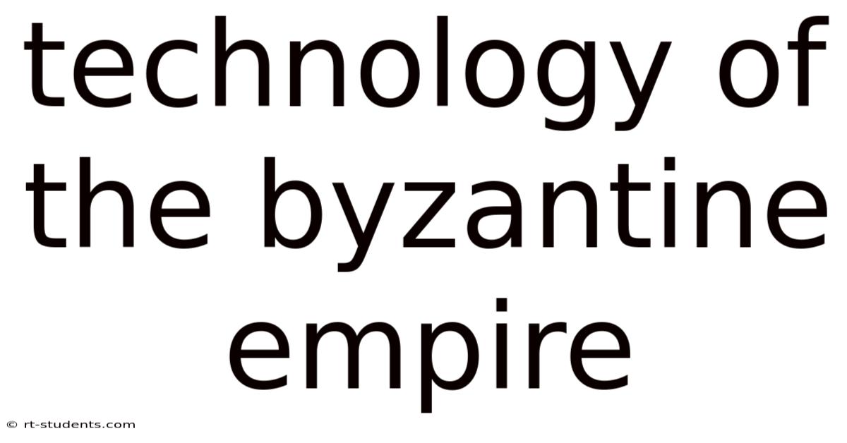 Technology Of The Byzantine Empire