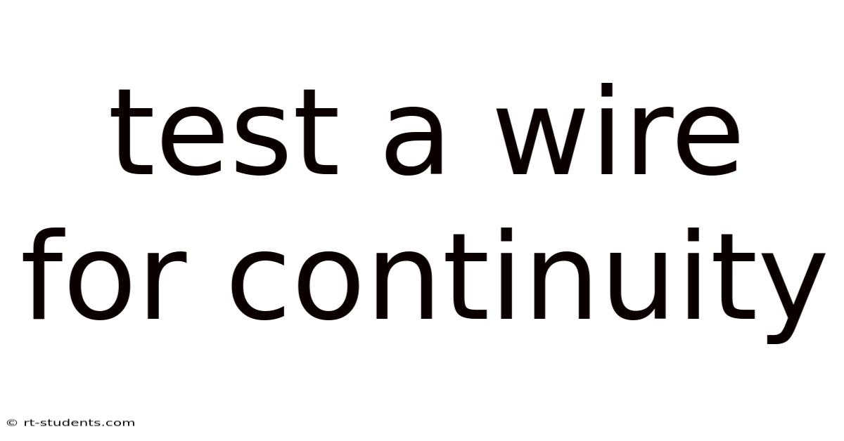 Test A Wire For Continuity