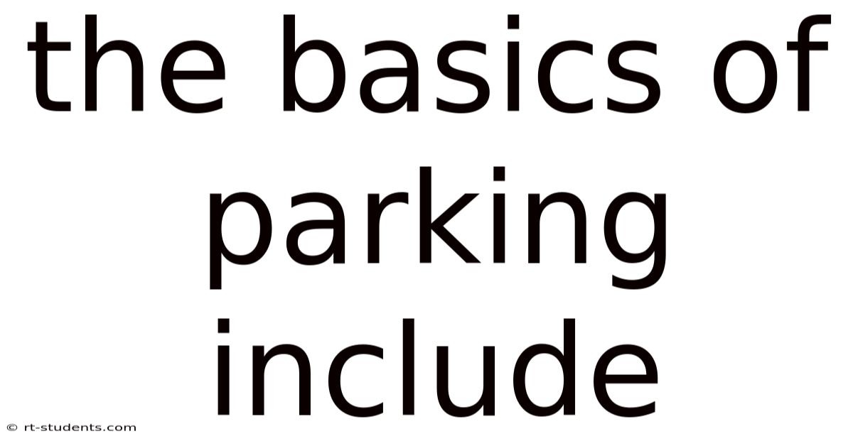 The Basics Of Parking Include