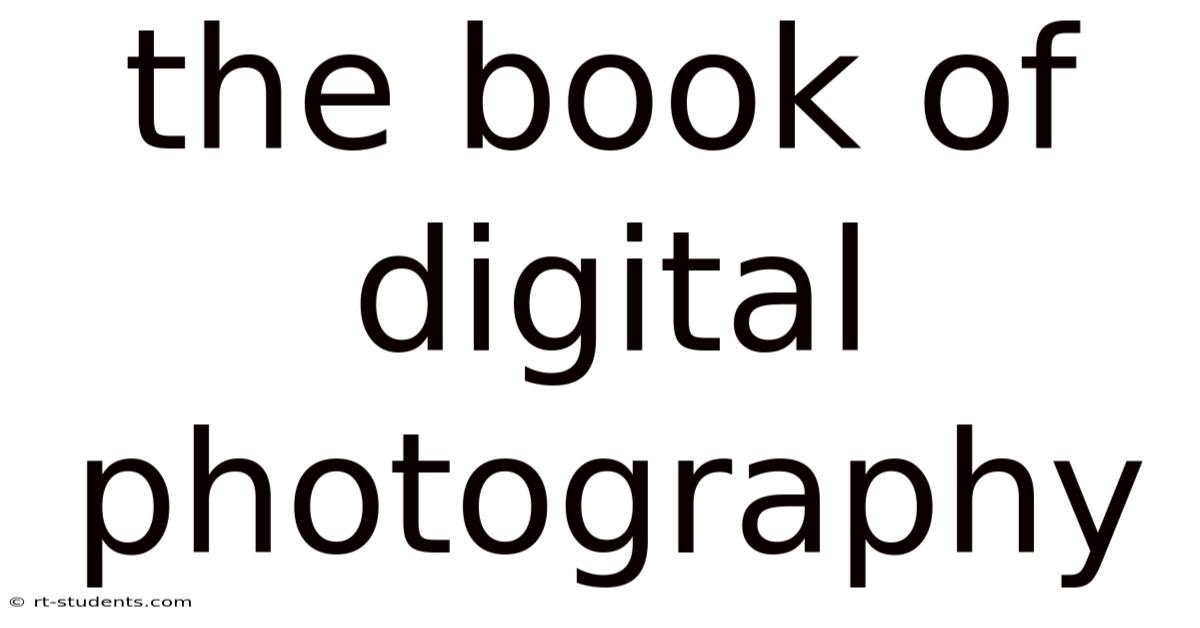 The Book Of Digital Photography