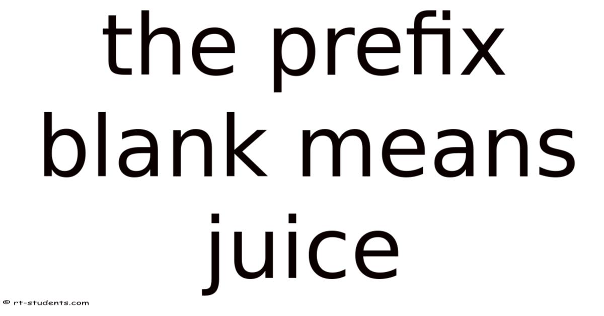 Prefix In Some Juice Names