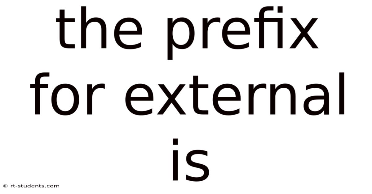 The Prefix For External Is