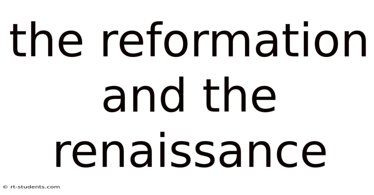 The Reformation And The Renaissance