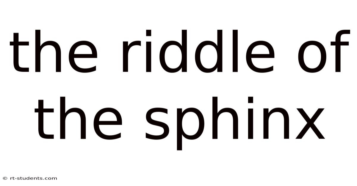 The Riddle Of The Sphinx