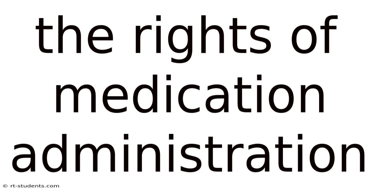 The Rights Of Medication Administration