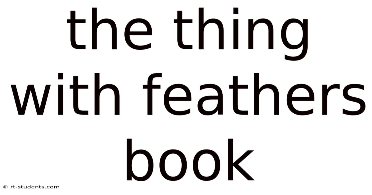 The Thing With Feathers Book