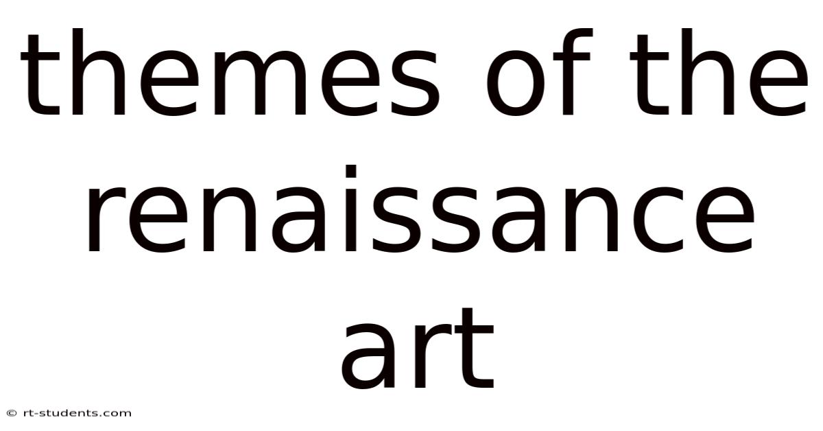 Themes Of The Renaissance Art
