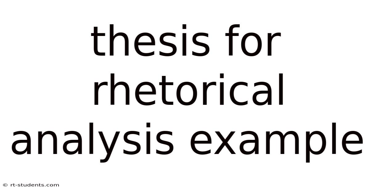 Thesis For Rhetorical Analysis Example