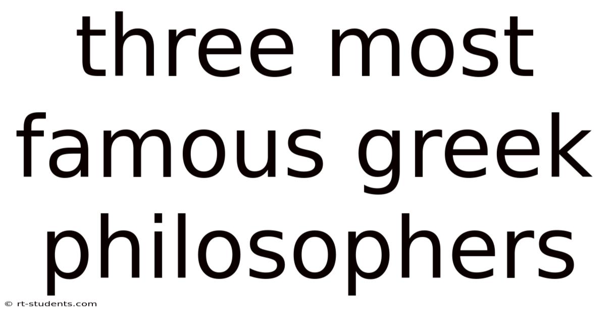 Three Most Famous Greek Philosophers