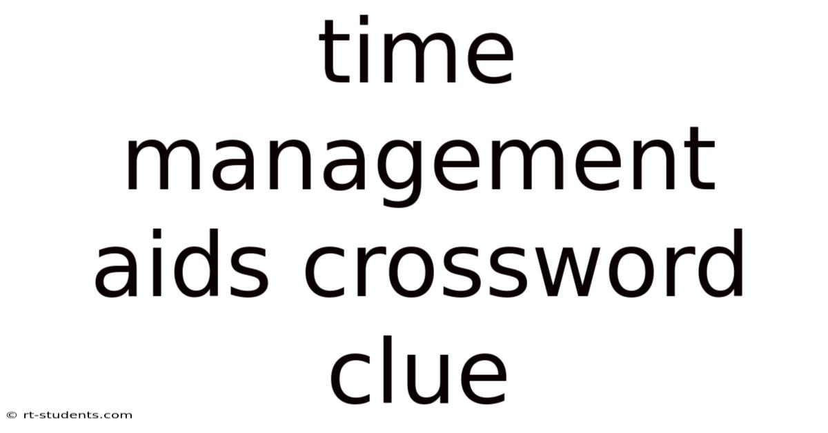 Time Management Aids Crossword Clue